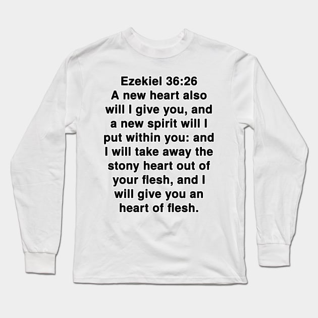 Ezekiel 36:26 King James Version Bible Verse Typography Long Sleeve T-Shirt by Holy Bible Verses